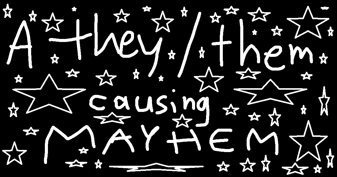 A they/them causing mayhem